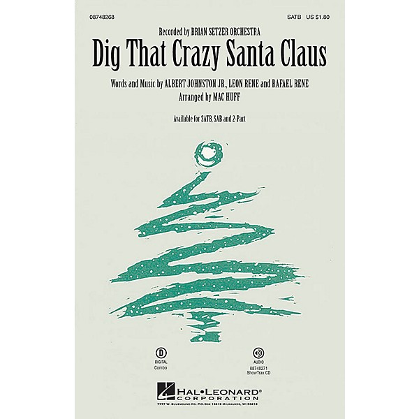 Hal Leonard Dig That Crazy Santa Claus 2-Part by Brian Setzer Orchestra Arranged by Mac Huff
