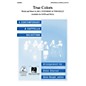 Contemporary A Cappella Publishing True Colors SSAA A CAPPELLA Arranged by Deke Sharon thumbnail