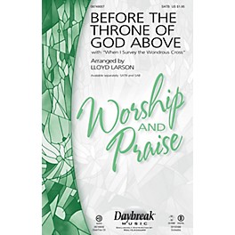 Daybreak Music Before the Throne of God Above (with When I Survey the Wondrous Cross) SAB Arranged by Lloyd Larson