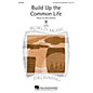 Hal Leonard Build Up the Common Life ShowTrax CD Composed by Will Schmid thumbnail
