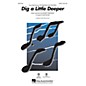 Hal Leonard Dig a Little Deeper (from Walt Disney's The Princess and the Frog) 2-Part Arranged by Mark Brymer thumbnail