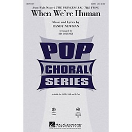 Hal Leonard When We're Human (from Walt Disney's The Princess and the Frog) 2-Part Arranged by Ed Lojeski