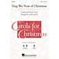 Hal Leonard Sing We Now of Christmas CHOIRTRAX CD Arranged by John Leavitt thumbnail
