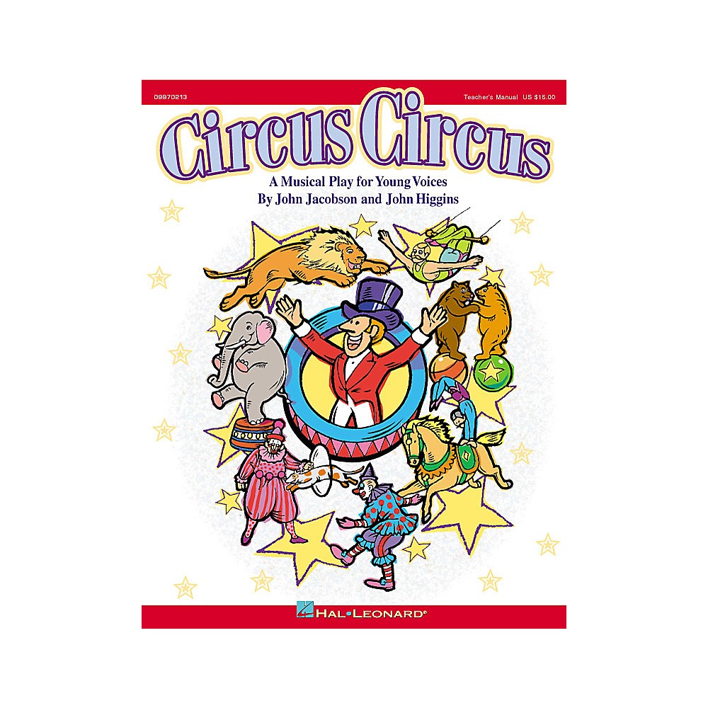 Hal Leonard Circus Circus (Musical) Prev Cd Composed By John Higgins