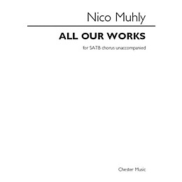 Chester Music All Our Works SATB a cappella Composed by Nico Muhly