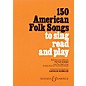 Boosey and Hawkes 150 American Folk Songs (To Sing, Read and Play) JOS Elementary Edition Composed by Katalin Komlos thumbnail
