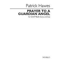 Novello Prayer to a Guardian Angel (SSAATTBB and Harp) SSAATTBB Composed by Patrick Hawes