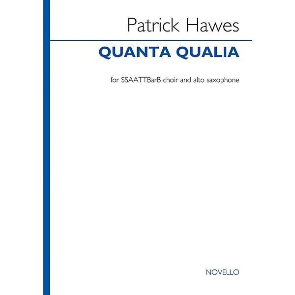 Novello Quanta Qualia (Version for VOCES8 (SSAATTBB and Alto Saxophone)) SSAATTBB Composed by Patrick Hawes