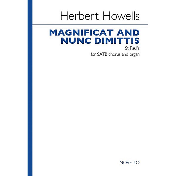 Novello Magnificat and Nunc Dimittis - St. Paul's (for SATB Chorus and Organ) SATB Composed by Herbert Howells
