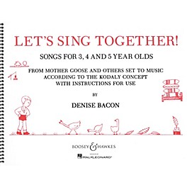 Boosey and Hawkes Let's Sing Together! (Songs for 3, 4 and 5 Year Olds) Composed by Denise Bacon