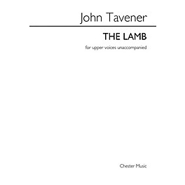 Chester Music The Lamb (SSAA a cappella) SSAA Composed by John Tavener Arranged by Barry Rose