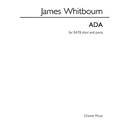 Chester Music Ada (SATB with Piano Accompaniment) SATB Composed by James Whitbourn