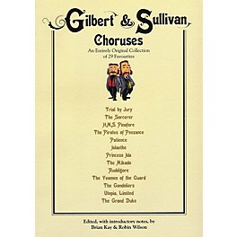 Novello Gilbert & Sullivan Choruses (An Entirely Original Collection of 29 Favorites) Composed by W.S. Gilbert