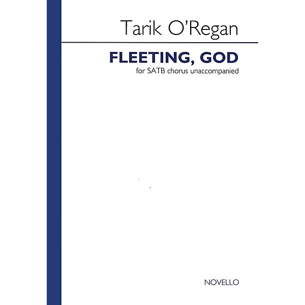 Novello Fleeting, God Composed by Tarik O'Regan