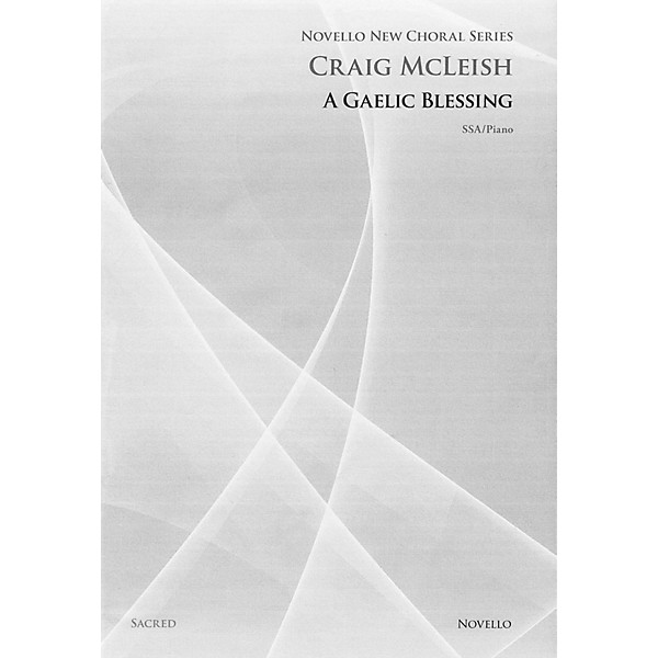 Novello A Gaelic Blessing (SSA and Piano) SSA Composed by Craig McLeish