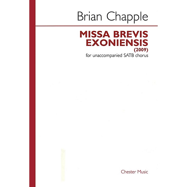 Chester Music Missa Brevis Exoniensis SATB a cappella Composed by Brian Chapple