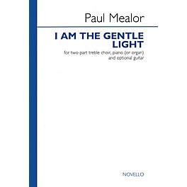 Novello I Am the Gentle Light (2-Part Choir with Piano Accompaniment) 2-Part Composed by Paul Mealor