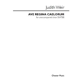 Chester Music Ave Regina Caelorum SSATBB Composed by Judith Weir