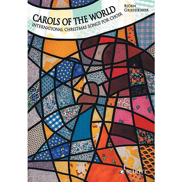 Schott Carols of the World Composed by Various Arranged by Björn Griesheimer