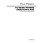 Music Sales To Seek Where Shadows Are (for SATB choir unaccompanied) SATB a cappella Composed by Paul Mealor thumbnail