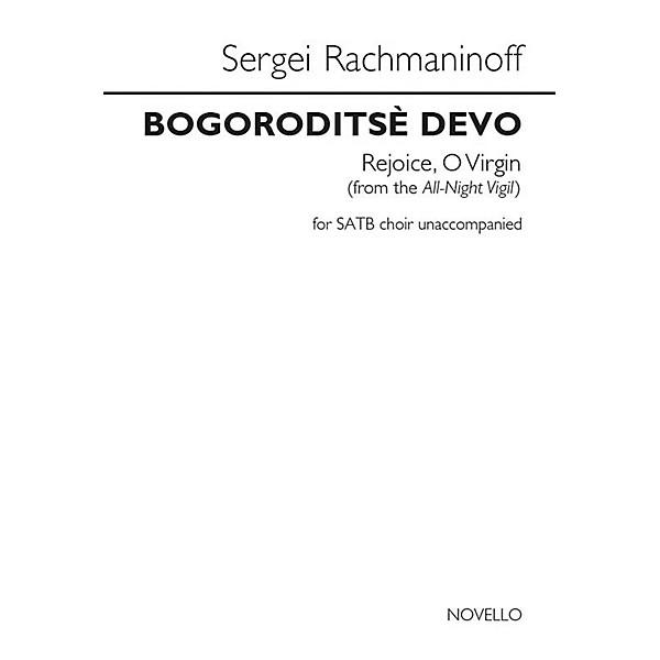 Novello Bogoroditse Devo (Rejoice, O Virgin) (from the All-Night Vigil) SATB a cappella by Sergei Rachmaninoff