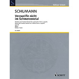 Schott Verzweifle nicht im Schmerzenstal Op. 93 SSAATTBB Composed by Schumann Arranged by Georg Christoph Biller