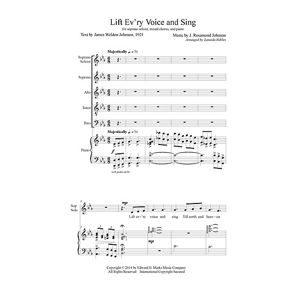 Edward B. Marks Music Company Lift Ev'ry Voice and Sing SATB Composed by J. Rosamond Johnson Arranged by Zanaida Robles