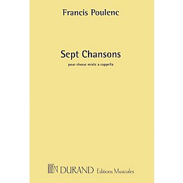 Editions Durand 7 Chansons (SATB a cappella chorus) SATB a cappella Composed by Francis Poulenc