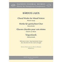 Editio Musica Budapest Marian Songs (Choral Works for Mixed Voices) Composed by Bárdos Lajos