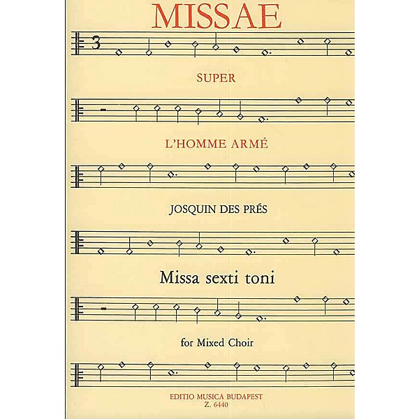 Editio Musica Budapest Missa L'homme armé (SATB) Composed by Josquin des Prés