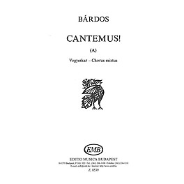 Editio Musica Budapest Cantemus (A) (to words by the composer) SATB Composed by Lajos Bárdos