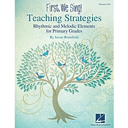 Hal Leonard First We Sing! Teaching Strategies (Primary Grades) RESOURCE PAK Composed by Susan Brumfield