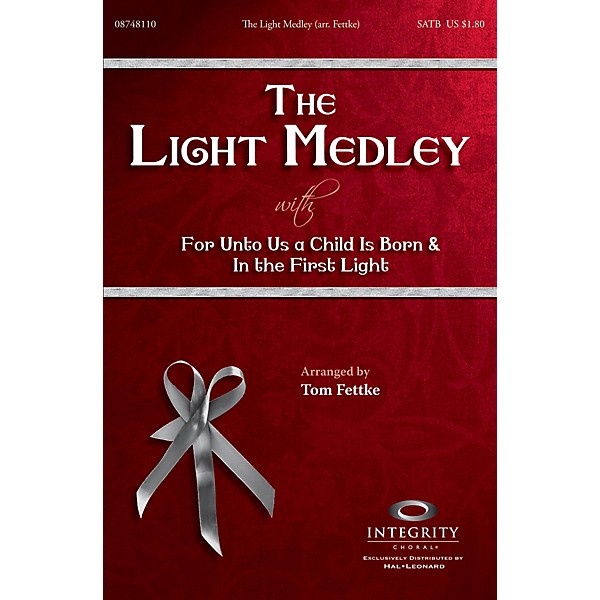 Integrity Choral The Light Medley SATB Arranged by Tom Fettke
