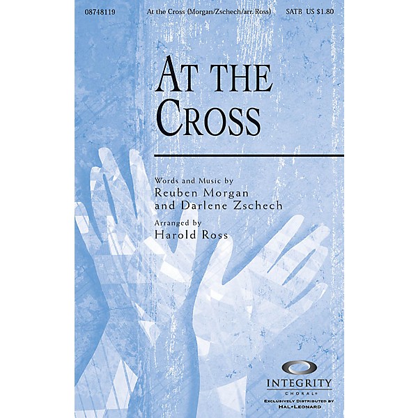 Integrity Choral At the Cross SATB Arranged by Harold Ross