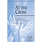Integrity Choral At the Cross SATB Arranged by Harold Ross thumbnail