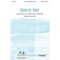 Integrity Music Save Me SATB Arranged by J. Daniel Smith thumbnail