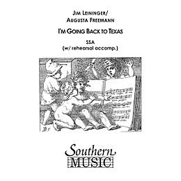 Southern I'm Going Back to Texas SSA Composed by Jim Leininger
