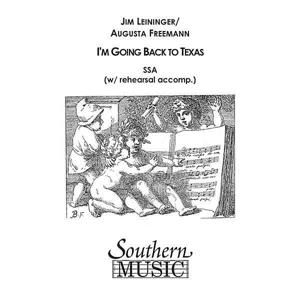 Southern I'm Going Back to Texas SSA Composed by Jim Leininger