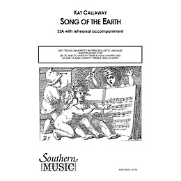 Southern Song of the Earth SSA Composed by Kat Callaway