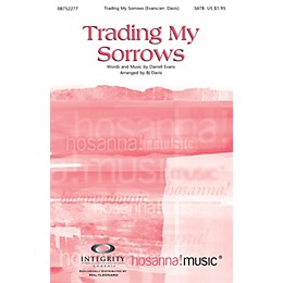 Integrity Choral Trading My Sorrows SATB Arranged by BJ Davis