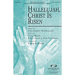 Integrity Choral Hallelujah, Christ Is Risen SATB Arranged by Camp Kirkland