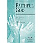 Integrity Choral Faithful God SATB Arranged by Camp Kirkland thumbnail