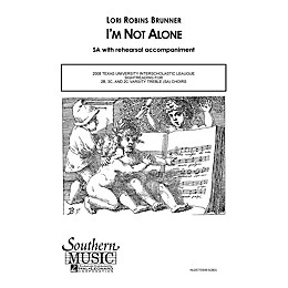Southern I'm Not Alone SA Composed by Lori Robins Brunner