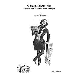Southern O Beautiful America SAB Composed by Jim Leininger