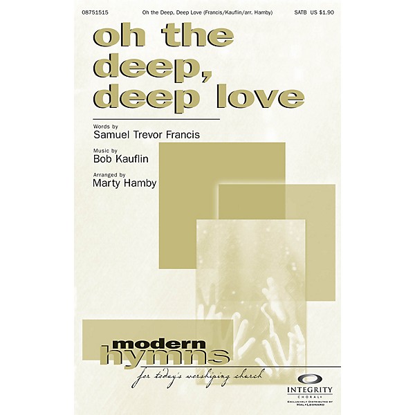 Integrity Choral Oh the Deep, Deep Love SATB Arranged by Marty Hamby