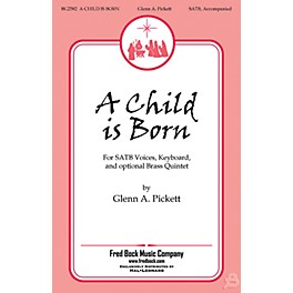 Fred Bock Music A Child Is Born BRASS Composed by Glenn A. Pickett