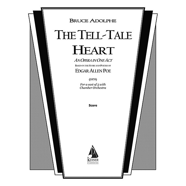 Lauren Keiser Music Publishing The Tell-Tale Heart Full Score Composed by Bruce Adolphe