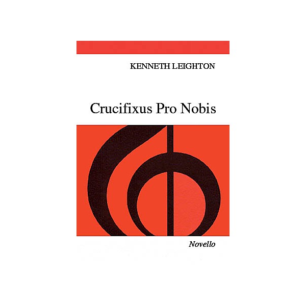 Novello Crucifixus Pro Nobis, Op. 38 Vocal Score Composed by Kenneth Leighton