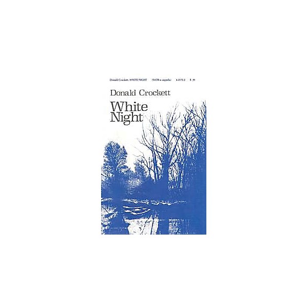 Lauren Keiser Music Publishing White Night SATB a cappella Composed by Donald Crockett