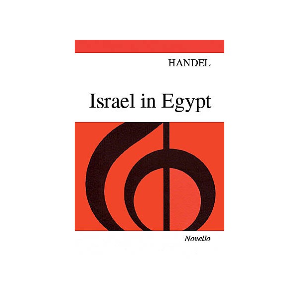 Novello Israel in Egypt SSATBB Composed by George Frideric Handel Arranged by Felix Mendelssohn Bartholdy